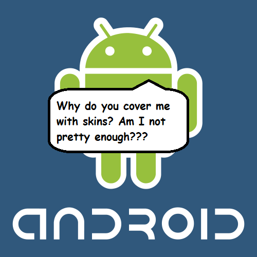 Does Android Need Custom Skins?