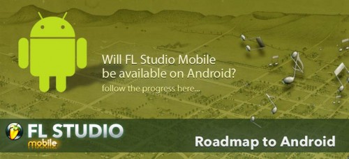 FL Studio for Android Coming in 2013 (Maybe), Developer Posts Update Video