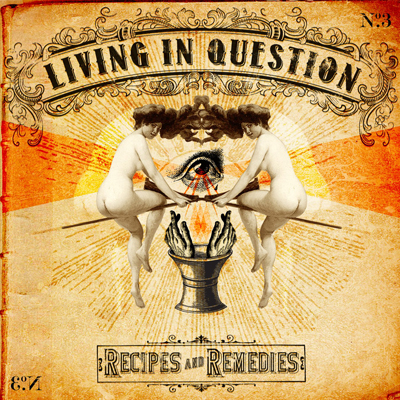 Living in Question - Recipes and Remedies CD Review